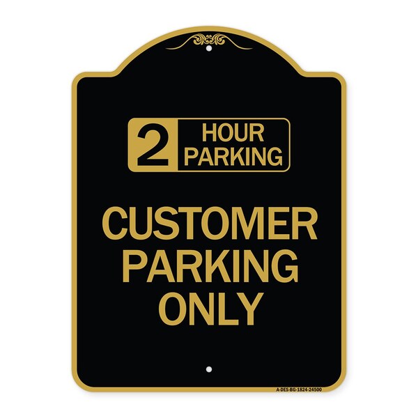 Signmission 2 Hour Parking-Customer Parking Only, Black & Gold Aluminum Sign, 18" x 24", BG-1824-24500 A-DES-BG-1824-24500 - main